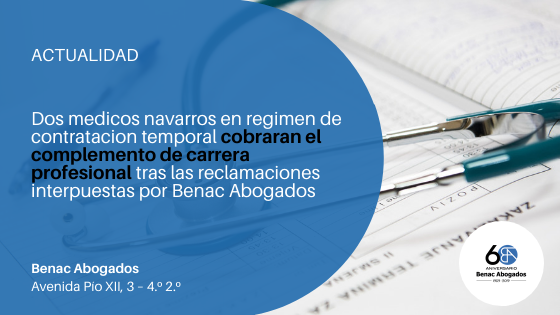 Dos medicos navarros en regimen de contratacion temporal cobraran el complemento de carrera profesional tras las reclamaciones interpuestas por Benac Abogados