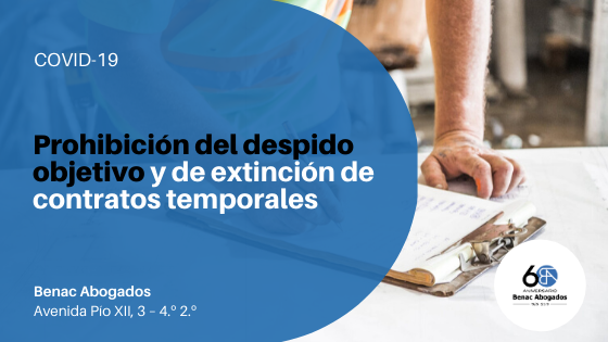 Prohibición del despido objetivo y de extinción de contratos temporales