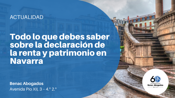 Declaración de la renta y patrimonio en Navarra - Benac Abogados