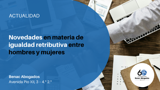 Novedades introducidas por el Real Decreto sobre igualdad retributiva entre hombres y mujeres