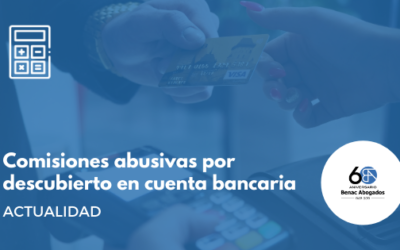 Comisiones abusivas por descubierto en cuenta bancaria