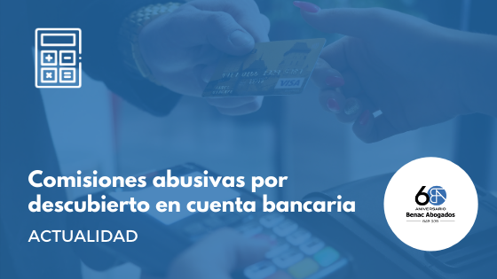 Comisiones abusivas por descubierto en cuenta bancaria