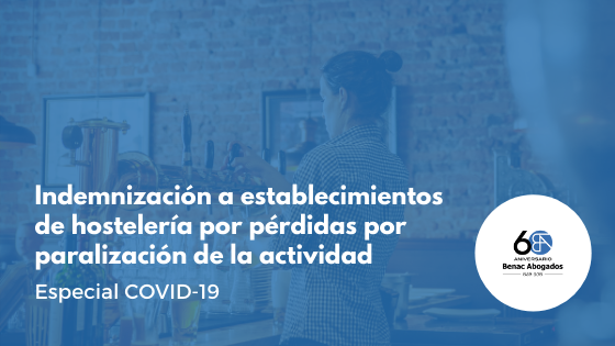 Indemnización a establecimientos de hostelería por pérdidas por paralización de la actividad como consecuencia de la pandemia covid-19