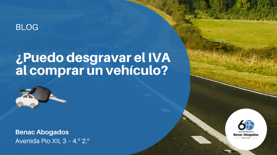 ¿Puedo desgravar el IVA al comprar un vehículo?