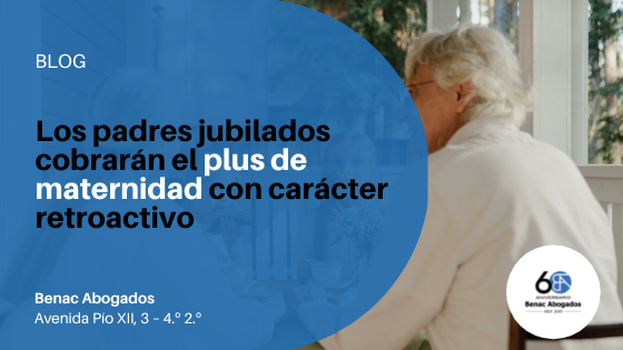 El Supremo reconoce el plus de maternidad con efectos retroactivos para padres jubilados