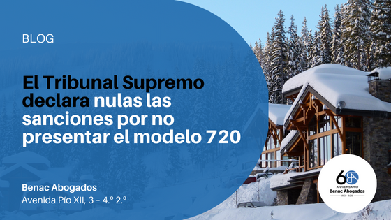 El Tribunal Supremo declara nulas las sanciones por no presentar el modelo 720